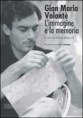 Gian Maria Volonté. L’immagine e la memoria