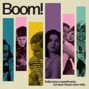 Boom! Italian Jazz Soundtracks At Their Finest (1959 -1969)