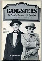 Storia illustrata del cinema – I film di Gangsters