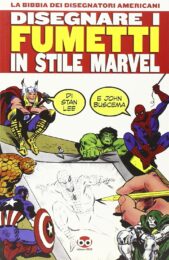 Stan Lee & John Buscema – Disegnare i fumetti in stile Marvel