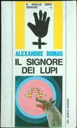 Alexandre Dumas – Il signore dei lupi (Il sigillo nero del terrore n.4)