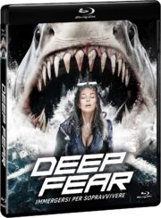 Deep Fear – Squali Negli Abissi (Blu Ray)