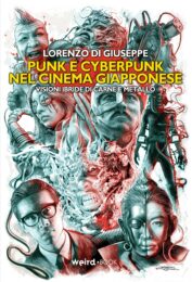 Punk E Cyberpunk Nel Cinema Giapponese – Visioni Ibride Di Carne E Metallo