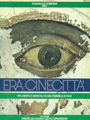 Era Cinecittà – Vita, morte e miracoli di una fabbrica di film