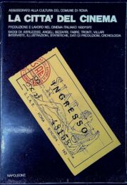 Città del Cinema, La – Produzione e lavoro nel cinema italiano 1930/1970