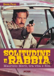 Solitudine e rabbia – Maurizio Merli tra vita e film