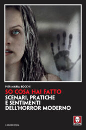 So Cosa Hai Fatto – Scenari, Pratiche E Sentimenti Dell’horror Moderno