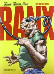 Stefano Tamburini / Tanino Liberatore / Alain Chabat – Ranx. Ediz. Integrale