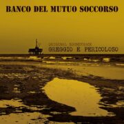 Banco del Mutuo Soccorso – Greggio e pericoloso Original Soundtrack (CD)